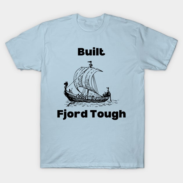 Built fjord tough T-Shirt by rford191